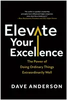 Elevate Your Excellence - Dave Anderson