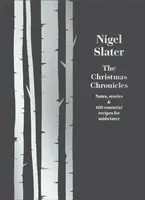 The Christmas Chronicles - Nigel Slater