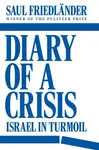 Diary of a Crisis - Saul Friedländer