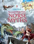Illustrated Norse Myths - Alex Frith, Louie Stowell