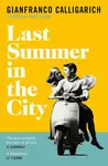 Last Summer in the City - Calligarich Gianfra