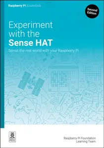 Experiment with the Sense HAT - Raspberry Pi Foundation Learning Team