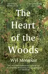 The Heart of the Woods - Wyl Menmuir