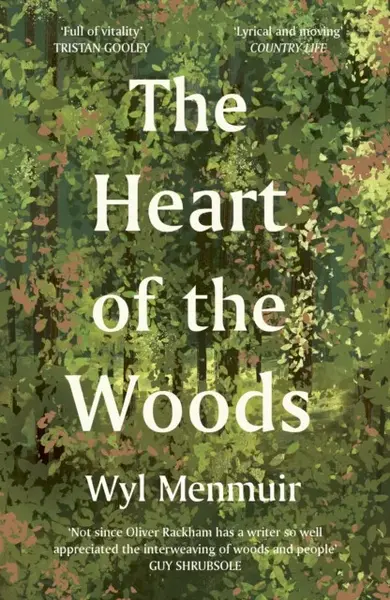 The Heart of the Woods - Wyl Menmuir