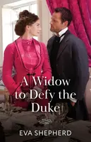 A Widow To Defy The Duke - Eva Shepherd