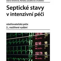 Kniha: Septické stavy v intenzivní péči od Streitová Dana