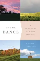 Why We Dance - Kimerer L. LaMothe