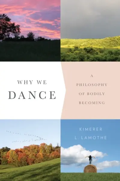 Why We Dance - Kimerer L. LaMothe