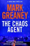 The Chaos Agent - Mark Greaney