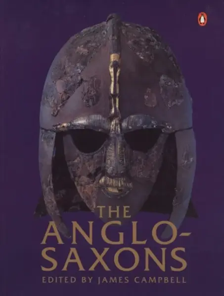 The Anglo-Saxons - James Campbell