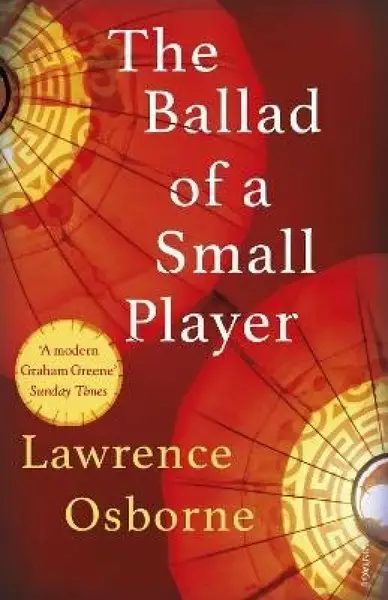 Ballad of a Small Player - Lawrence Osborne