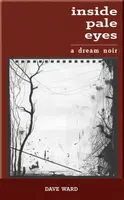 Inside Pale Eyes - Dave Ward