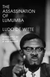 The Assassination of Lumumba - Ludo De Witte