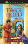 Twice Freed - John Patricia St.