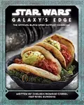 Star Wars - Galaxy's Edge: The Official Black Spire Outpost Cookbook - Chelsea Monroe-Cassel