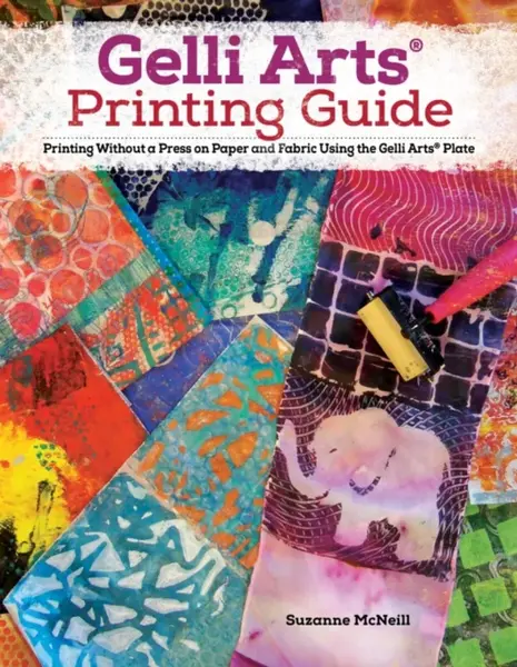 Gelli ArtsÂ® Printing Guide - Suzanne McNeillová