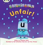 Bug Club Phonics - Phase 3 Unit 11: Alphablocks Unfair! - Catherine Baker