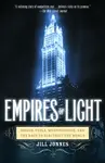 Empires of Light - Jill Jonnes