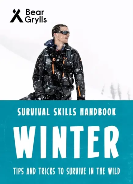 Bear Grylls Survival Skills: Winter - Bear Grylls