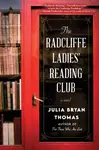 The Radcliffe Ladies' Reading Club - Julia Bryan Thomas