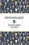 Psychology in Bite Sized Chunks - Joel Levy