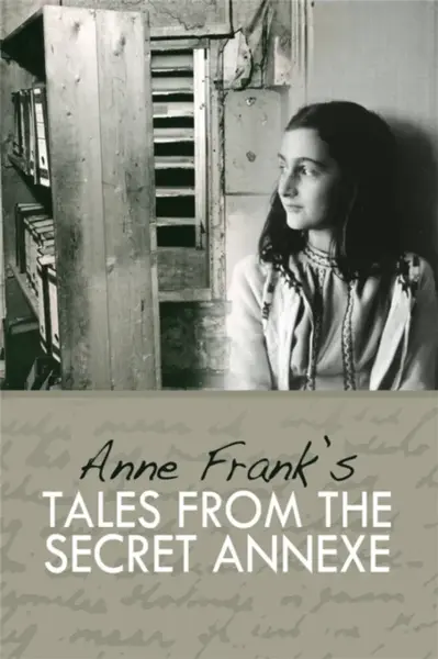 Tales from the Secret Annexe - Anne Franková