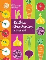 Edible Gardening in Scotland - Ben Dell, Jenny Foulkes