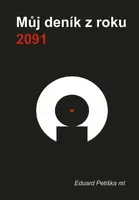 Můj deník z roku 2091 - Eduard Petiška ml. - e-kniha