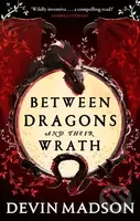 Between Dragons and Their Wrath - Devin Madson - kniha z kategorie Fantasy
