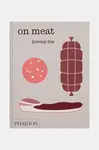 Kniha home & lifestyle On Meat by Jeremy Fox, English