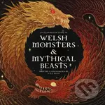 Welsh Monsters & Mythical Beasts (A Guide to the Legendary Creatures from Celtic-Welsh Myth and Legend) - kniha z kategorie Fantasy