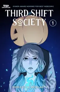 Third Shift Society Volume One (A WEBTOON Unscrolled Graphic Novel),Third Shift Society Volume One (A WEBTOON Unscrolled Graphic Novel) - kniha z kate