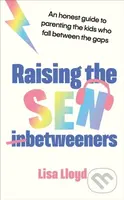 Raising the SEN-Betweeners (An honest guide to parenting the kids who fall between the gaps) - kniha z kategorie Zdraví a životní styl