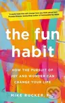 The Fun Habit (How the Pursuit of Joy and Wonder Can Change Your Life) - kniha z kategorie Humanitní a společenské vědy