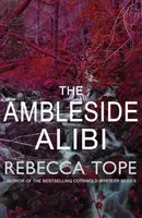 The Ambleside Alibi - Rebecca  Tope