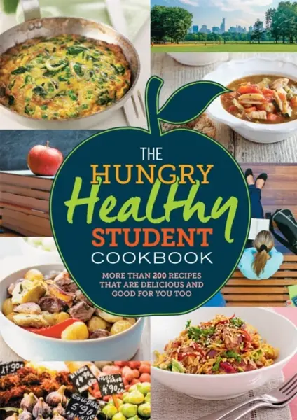 The Hungry Healthy Student Cookbook - Spruce