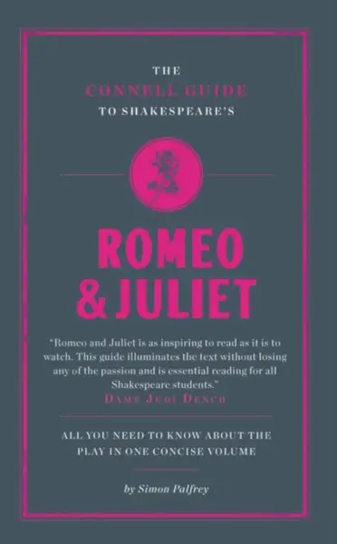 The Connell Guide To Shakespeare's Romeo and Juliet - Simon Palfrey