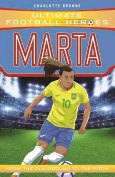 Marta - Ultimate Football Heroes, Charlotte Browne