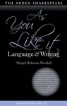 As You Like It: Language and Writing - Dr Abigail  Rokison-Woodall