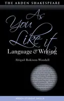 As You Like It: Language and Writing - Dr Abigail  Rokison-Woodall