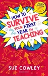 How to Survive Your First Year in Teaching - Sue Cowley