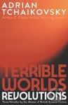 Terrible Worlds: Revolutions - Adrian Tchaikovsky