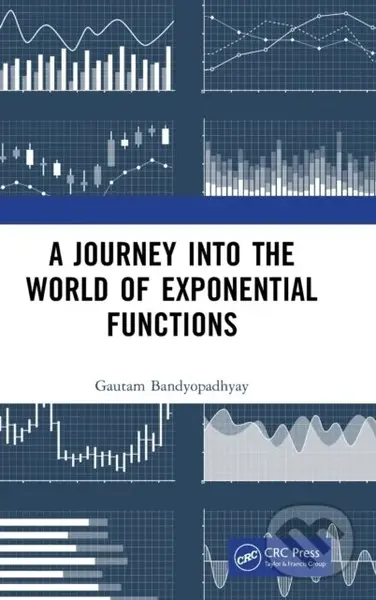 A Journey into the World of Exponential Functions - Gautam Bandyopadhyay - kniha z kategorie Přírodní vědy a technika