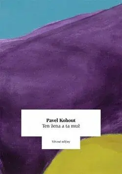 Ten žena a ta muž - Pavel Kohout