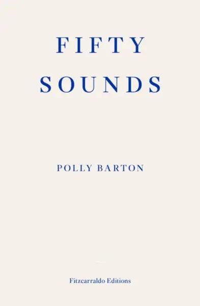 Fifty Sounds - Polly Barton