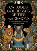 Cat Gods, Goddesses, Deities, and Demons - Natalie Bovis