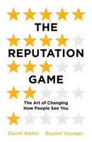 The Reputation Game - David Waller, Rupert Younger