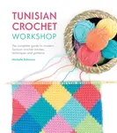 Tunisian Crochet Workshop - Michelle Robinson