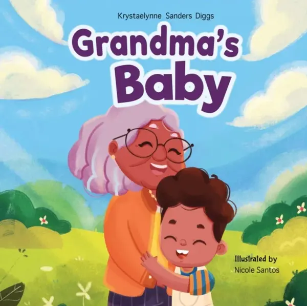 Grandma's Baby - Krystaelynne Sanders Diggs