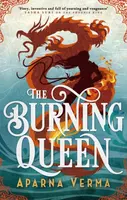 The Burning Queen - Verma Aparna